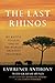 The Last Rhinos by Lawrence  Anthony