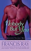 Nobody But You
