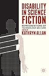 Disability in Science Fiction: Representations of Technology as Cure