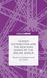 Screen Distribution and the New King Kongs of the Online World (Palgrave Pivot)