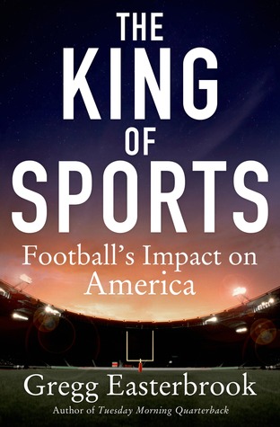 The King of Sports: Football's Impact on America (Hardcover)