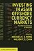 Investing in Asian Offshore Currency Markets: The Shift from Dollars to Renminbi (Global Financial Markets)