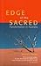 Edge of the sacred: Transfo...