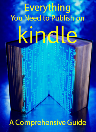 Everything You Need to Publish on Kindle: A Comprehensive Guide