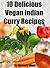 10 Delicious Vegan Indian C...