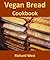 Vegan Bread Cookbook