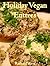 Holiday Vegan Entrees