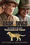 Dash and Dingo: In Search of the Tasmanian Tiger