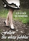 Follow the white pebbles by Lillian Summers