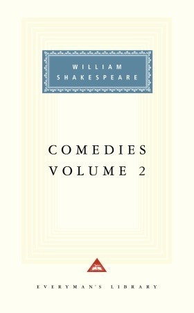 The Merchant of Venice, The Merry Wives of Windsor, Much Ado About Nothing, As You Like It, Twelfth Night, All's Well That Ends Well, and Measure for Measure (Comedies, Vol. 2)
