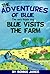 Blue Visits the Farm (The A...