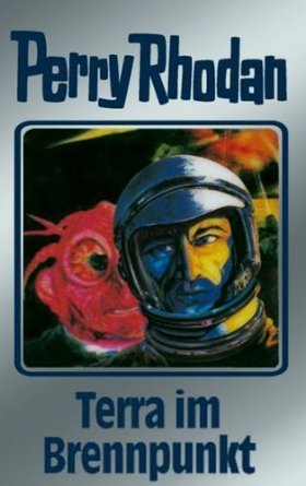 Terra im Brennpunkt (Perry Rhodan Silberband #61)