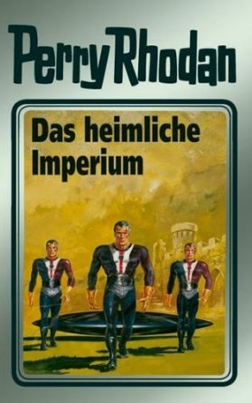 Das heimliche Imperium (Perry Rhodan Silberband #57)