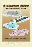 Ad Hoc Wireless Networks: Architectures and Protocols (Prentice Hall Communications Engineering and Emerging Technologies)