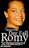 Der Fall Romy Schneider. Eine Biographie.