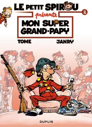 Le Petit Spirou présente...: Tome 2: Mon super Grand-Papy (Hardcover)