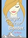 Younger, Thinner,...