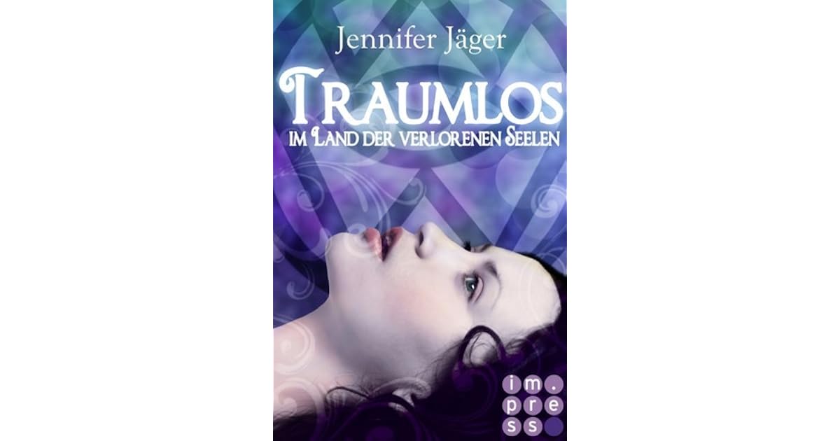 Traumlos Im Land Der Verlorenen Seelen By Jennifer Jager