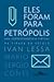 Eles foram para Petrópolis:...