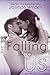 Falling Into Us (Falling, #2)
