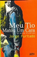Meu Tio Matou um Cara e Outras Histórias