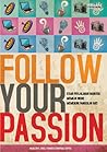 Follow Your Passi...