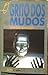 O Grito dos mudos: ou, a hi...