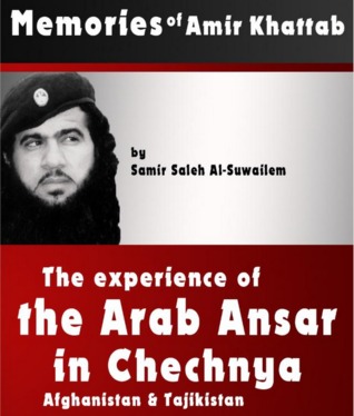 Memories of Amir Khattab - The experience of the Arab Ansar in Chechnya, Afghanistan, Tajikistan (ebook)