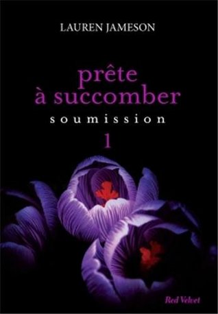 Soumission (Prête à succomber, #1)