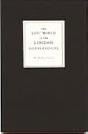The Lost World of the London Coffeehouse