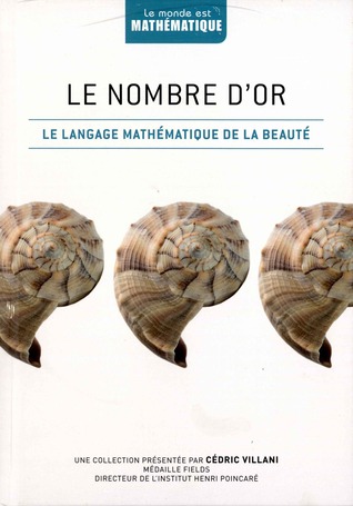 Le nombre d'or - Le langage mathématique de la beauté (Le monde est mathématique, #1)