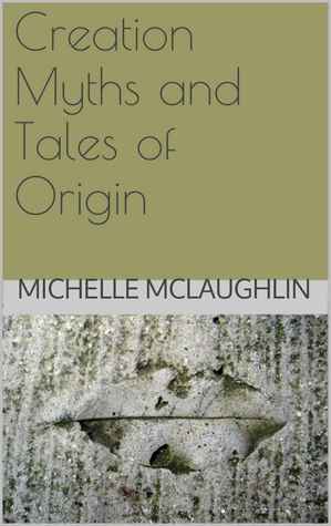 Creation Myths and Tales of Origin