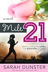 Mile 21 by Sarah G. Dunster