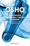Meditación. La primera y última libertad by Osho