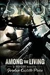 Among the Living by Jordan Castillo Price
