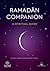 Ramadan Companion - a Spiritual Guide