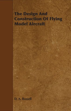 The Design and Construction of Flying Model Aircraft