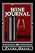 Wine Journal (A Cool Journal To Write In #2)