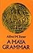 A Maya Grammar: With Bibliography and Appraisement of the Works Noted