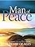 Man of Peace: A comtemporary adaptation of the classic work on Jesus' life, The Desire of the Ages