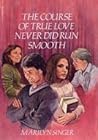 The Course of True Love Never Did Run Smooth
