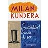 A insustentável leveza do ser by Milan Kundera