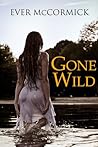 Gone Wild by Ever McCormick