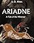 Ariadne: A Tale of the Minotaur (Heroines of Classical Greece #2)