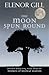 The Moon Spun Round by Elenor Gill The Moon Spun Round by Elenor Gill
