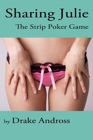 Sharing Julie: The Strip Poker Game