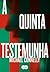 A Quinta Testemunha by Michael    Connelly