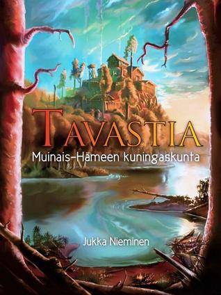 Tavastia - Muinais-Hämeen kuningaskunta
