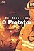 O Protetor
