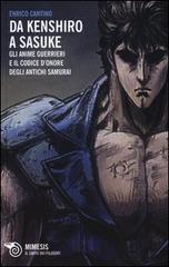 Da Kenshiro a Sasuke. Gli anime guerrieri e il codice d'onore degli antichi samurai (Paperback)